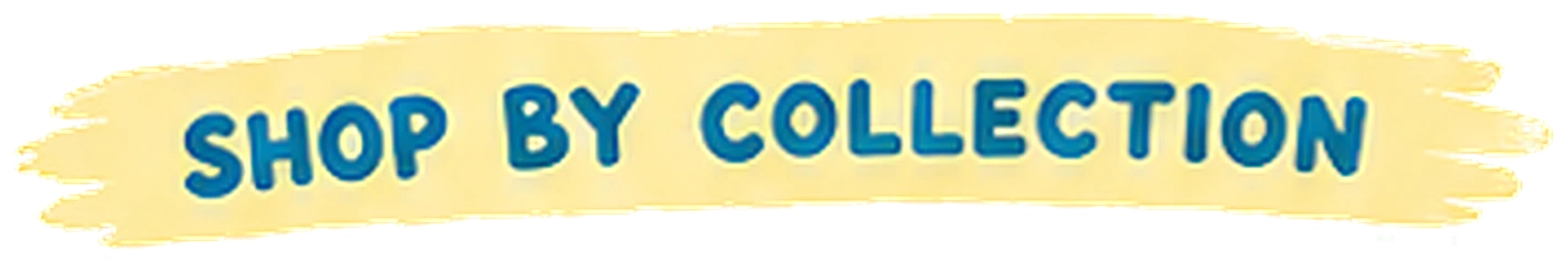 SHOP BY COLLECTION